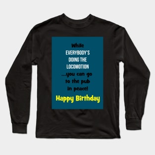 Everybody's doing the locomotion! Long Sleeve T-Shirt